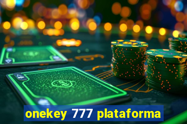 onekey 777 plataforma